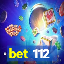 bet 112